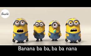 Image result for Minions Banana Song Loud