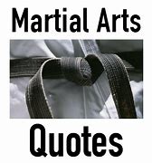 Image result for Martial Arts Quotes