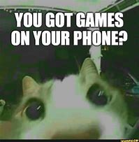 Image result for Got Any Games On Your Phone T-Rex Meme