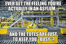 Image result for Yellow Totes Amazon Warehuse Meme