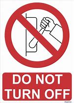 Image result for Do Not Turn Off Symbol