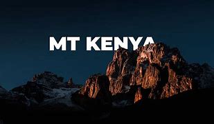 Image result for MT Kenya