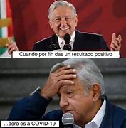 Image result for AMLO Memes Covid