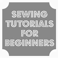 Image result for Easy Sewing Tutorial