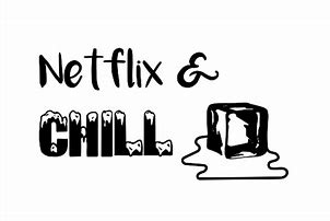 Image result for Netflix and Chill Somebody's Daughter Meme