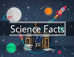 Image result for Fun Facts About Science