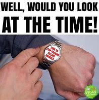 Image result for Look at Watch Meme