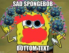 Image result for Sad Spongebob