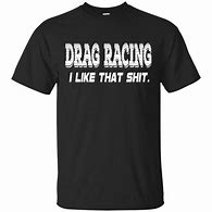 Image result for Funny Cars Drag Racing T-Shirts