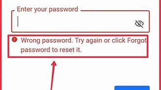 Image result for Wrong Password Try Again or Click Forgot Password to Reset It