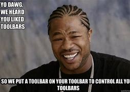 Image result for Get Toolbarred Meme