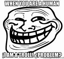 Image result for Trollface Problem Meme