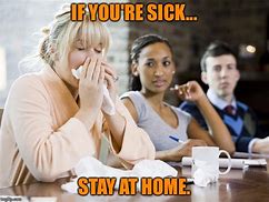 Image result for Co-Workers Call in Sick Meme