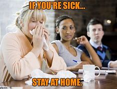 Image result for Stay Away Sick Meme