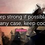 Image result for Keep Cool Quotes