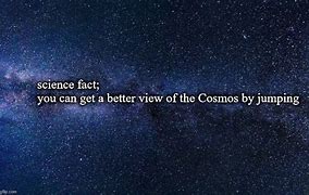 Image result for Look at the Universe Meme