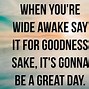 Image result for Today Is a Good Day to Be Great