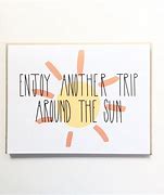 Image result for Enjoy Your Next Trip around the Sun