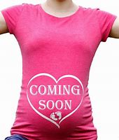 Image result for Coming Soon Maternity T-Shirt