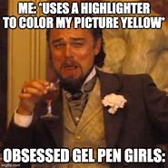 Image result for Highlighter Pens Meme