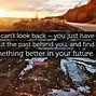 Image result for Stop Looking Behind You Quotes