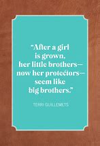 Image result for Over Protective Brother Quotes