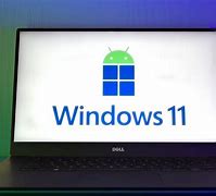 Image result for Windows 11 Android Apps