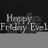 Image result for Friday Eve Hang