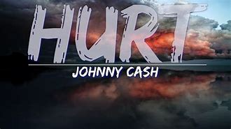 Image result for Johnny Cash Hurt Lyrics