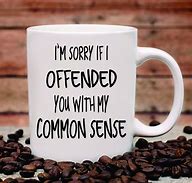Image result for If I Offended You