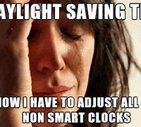Image result for Memes About Daylight Savings Time