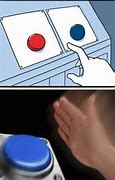Image result for Yes or No Button Meme