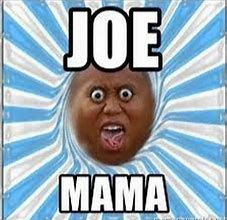 Image result for Big Joe Mama