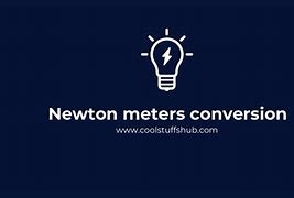 Image result for Newton Meters Conversion Table