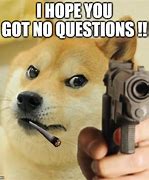 Image result for Any Questions Gun Meme