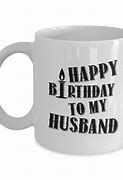 Image result for Husband Birthday Mug