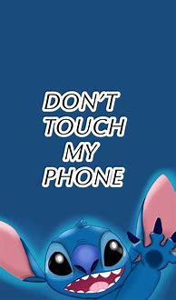 Image result for Don't Touch My Phone Stitch Wallpaper
