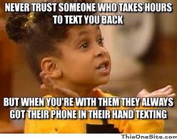 Image result for If I Don't Answer My Phone Meme