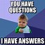 Image result for Questions Are Good Meme