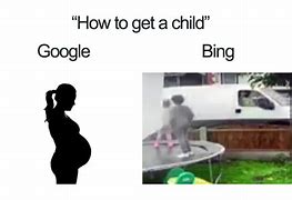 Image result for Google Is Better than Bing Memes