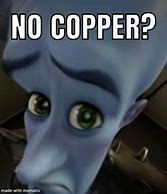 Image result for Copper Tablet Meme