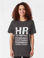 Image result for HR Humor T-Shirts