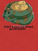 Image result for Don't Touch My Bread