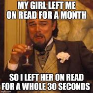 Image result for Being Left On Read Memes