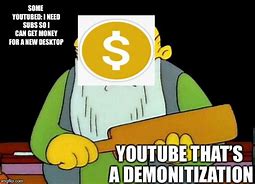 Image result for Demonetized YouTube Meme