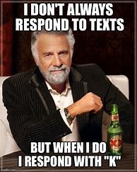 Image result for Not Responding to Text Is Dick Move Meme