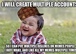 Image result for Multiple Accounts Meme