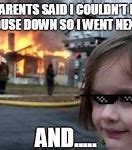 Image result for Girl House Burn Meme Template