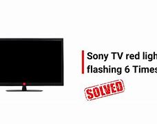 Image result for Sony TV Red-Light Flashing 6 Times