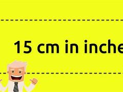Image result for How Tall in 15 Cm in Inches